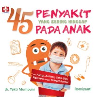 Image of 45 Penyakit Yang Sering Hinggap Pada Anak : dari Alergi. Asthma, Sakit Gigi, Ngompol, hingga Kringet Buntet