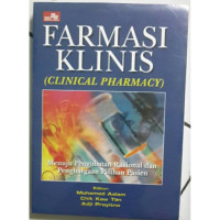 Image of Farmasi Klinis : Menuju Pengobatan Rasional dan Penghargaan Pilihan Pasien